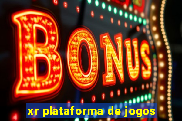 xr plataforma de jogos